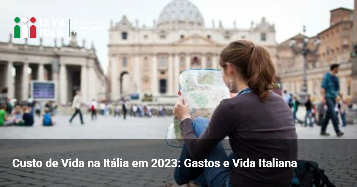 Custo De Vida Na It Lia Em Gastos E Vida Italiana La Via Italia