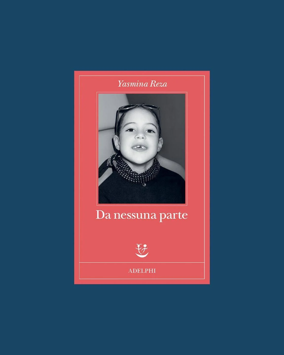 Yasmina Reza e o autorretrato inesperado em 'Da nessuna parte' — a escrita como lar